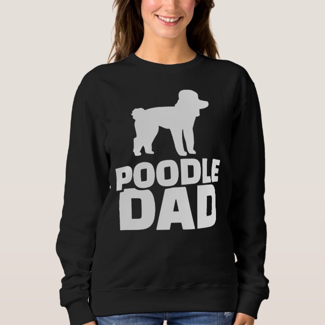 Poodle Dad Sweatshirt (Front)