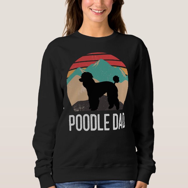 Poodle Dad   T-  Sweatshirt (Front)