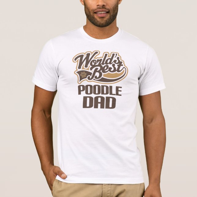 Poodle Dad (Worlds Best) T-Shirt (Front)