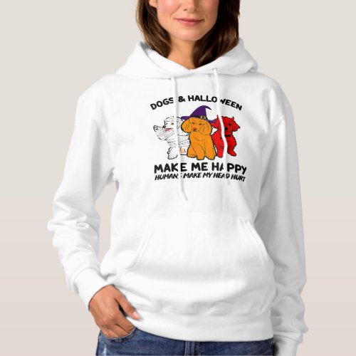 Poodle Dog Dogs and Halloween make me happy Poodle Hoodie