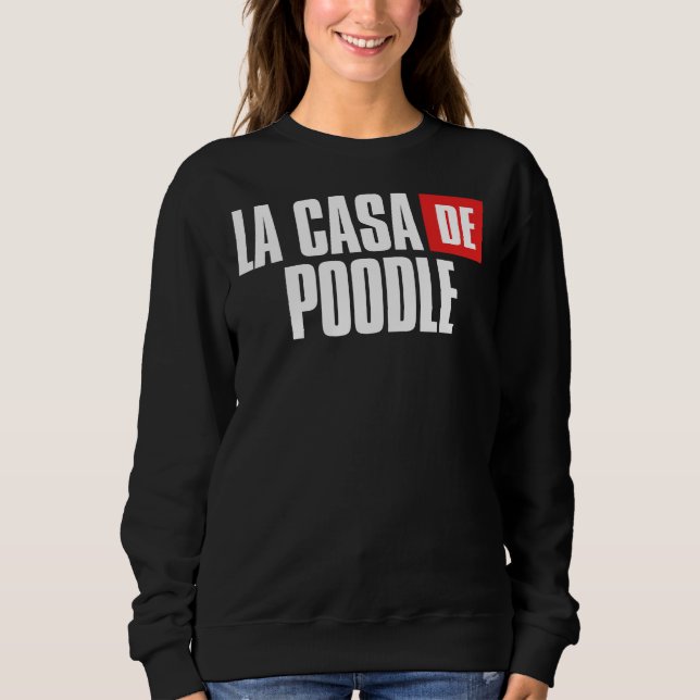 Poodle Dog Home  For Mom Sweatshirt (Front)