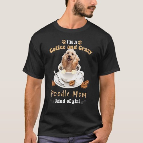 Poodle Dog In Coffee Mug Who Puppy Dog Loves T_Shirt