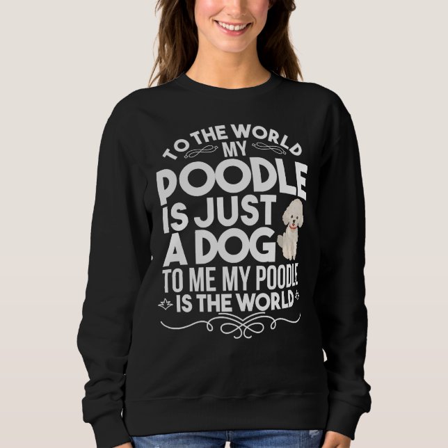 Poodle dog       sweatshirt (Front)