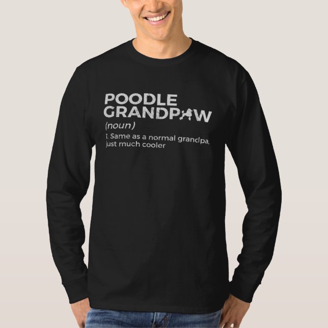 Poodle Grandpaw Grandpa Definition T-Shirt (Front)