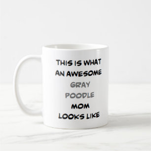 poodle, gray, mom, awesome coffee mug