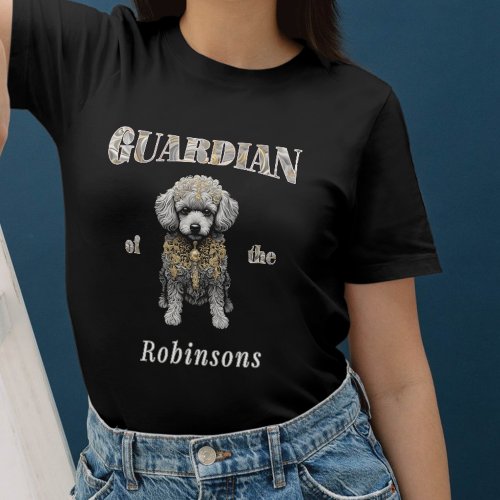 Poodle Guardian of our Family T_Shirt