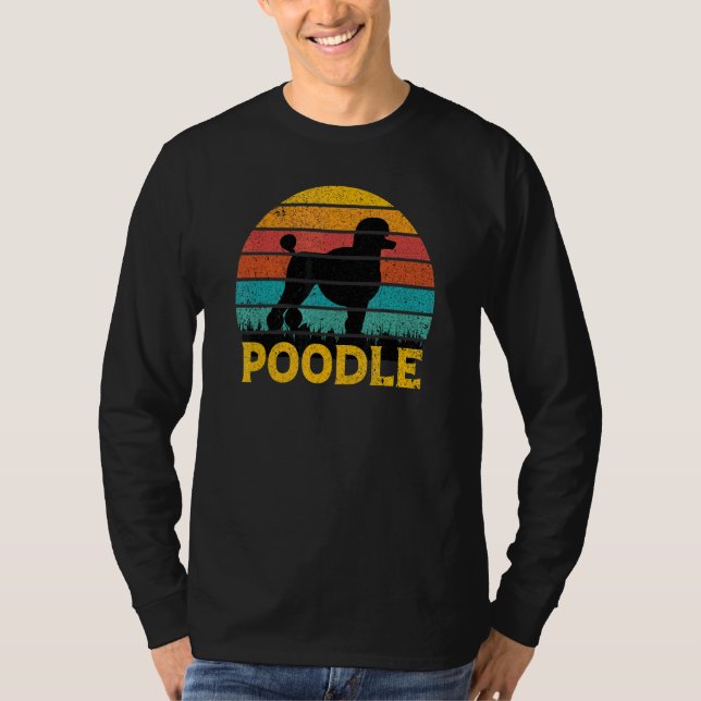 Poodle  I Have Standards T-Shirt (Front)