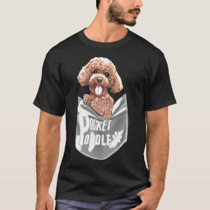 Poodle In Pocket Dog Lover Funny Cute Gift T-Shirt