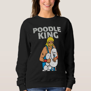 Poodle King Mullet Time Business In Front Party In Sweatshirt