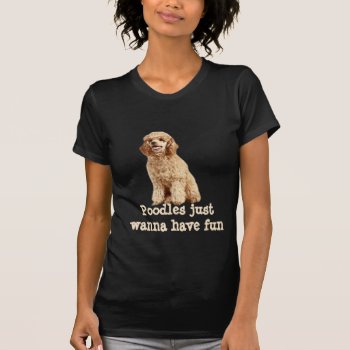 Poodle Ladies Shirt by normagolden at Zazzle
