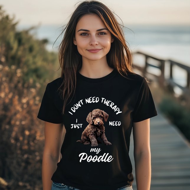 Poodle Lover Funny Therapy Quote T-Shirt (Creator Uploaded)