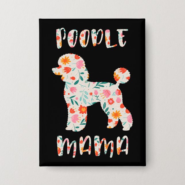 Poodle Mama Floral Dog Lover Button (Front)