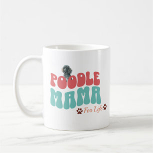 Poodle Mama For Life Coffee Mug