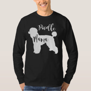Poodle Mama Profile Of Poodle Dog Mom Gift T-Shirt