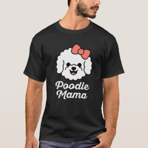 Poodle Mama Puppy Toy Dog Mom Mothers Retro Funny T-Shirt