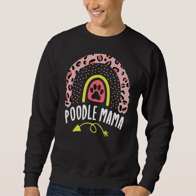 Poodle Mama Rainbow Leopard Pink Dog Mom Cute Sweatshirt (Front)