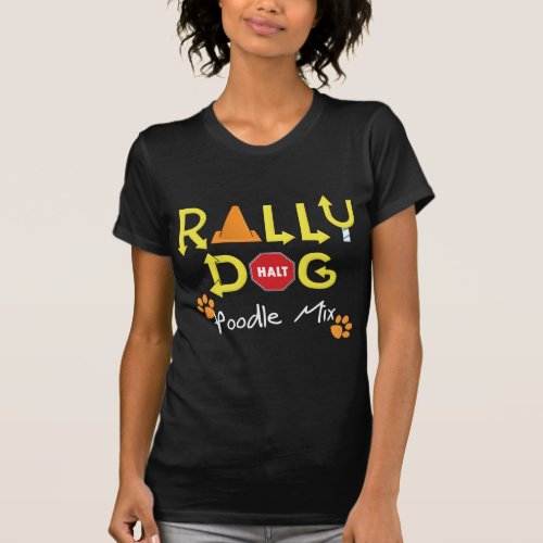 Poodle Mix Rally Dog T_Shirt