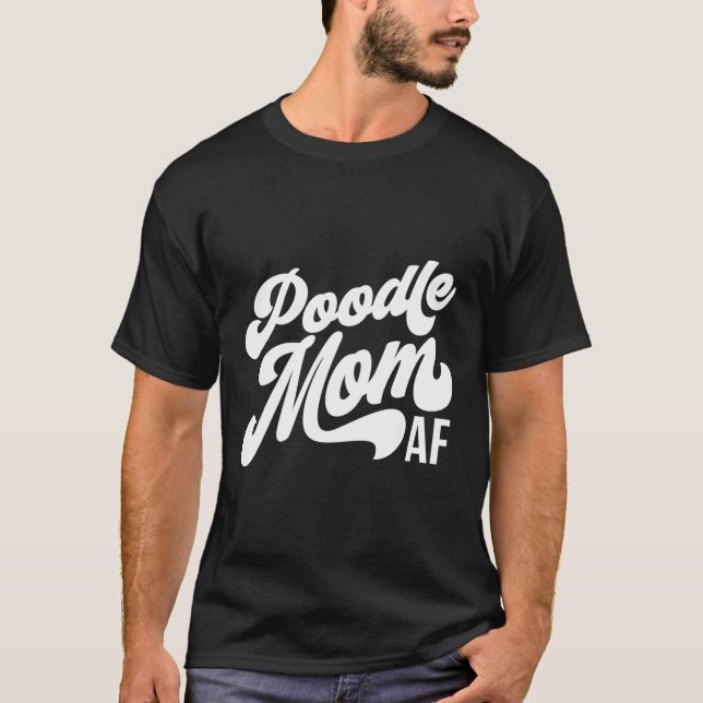 Poodle Mom Af Dog Lover Gift Acx095B T-Shirt (Front)