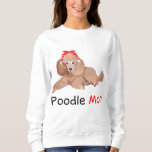 Poodle Mom Dog Bandana Pet Lover Gift Womens Poodl Sweatshirt