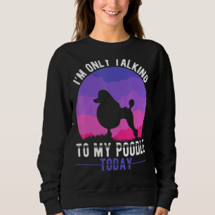 Poodle Mom Dog Introverted Poodle Mama Sweatshirt
