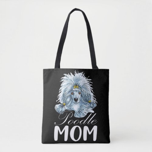 Poodle Mom Dog Love Poodles Tote Bag