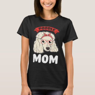 poodle mom poodles T-Shirt