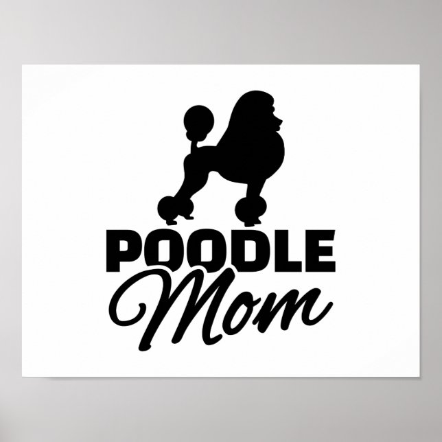 Poodle Mom Poster (Front)