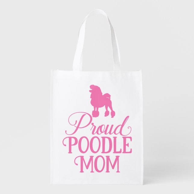 Poodle Mom Puppy Dog Poodles Lover Grocery Bag (Front)