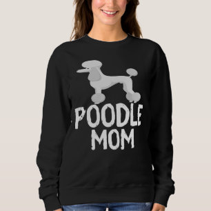 poodle mom   T-                Sweatshirt
