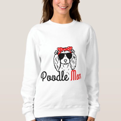 Poodle Mom Vintage Funny Cute Dog Poodle Mama 001 Sweatshirt