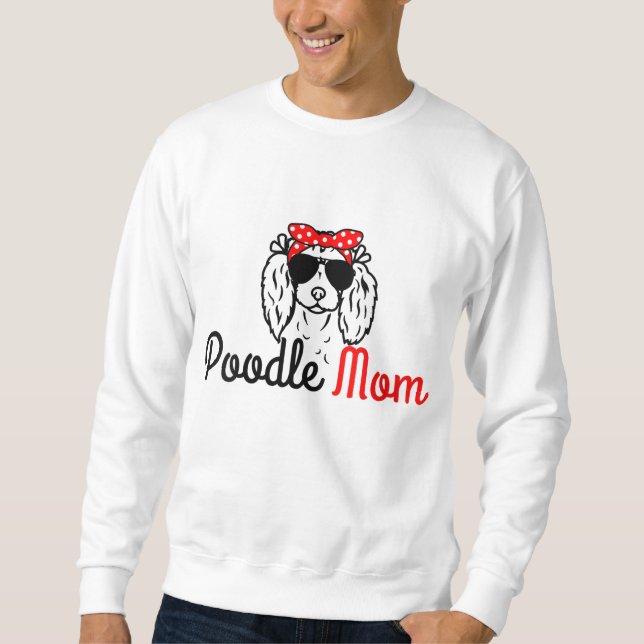 Poodle Mom Vintage Funny Cute Dog Poodle Mama 002 Sweatshirt (Front)