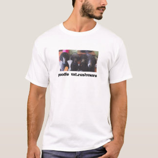 poodle mt. rushmore T-Shirt