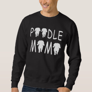 Poodle Mum  Cute Sweatshirt