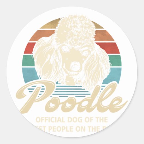 Poodle Official Dog Of The Coolest People On The P Classic Round Sticker