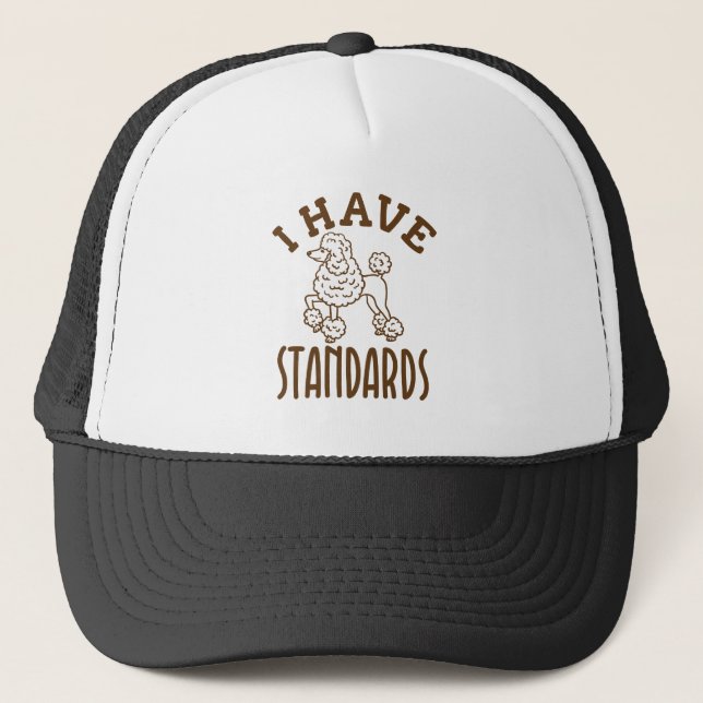 Poodle Owner I Have Standards Trucker Hat (Front)