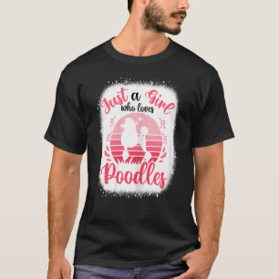 Poodle Owner, Just A Girl Who Loves Poodles T-Shirt