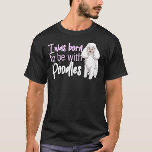 Poodle Pudel Caniche Poodle Lovers Design T-Shirt