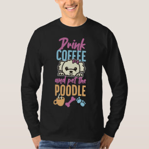 Poodle Toy Poodle stroking coffee T-Shirt