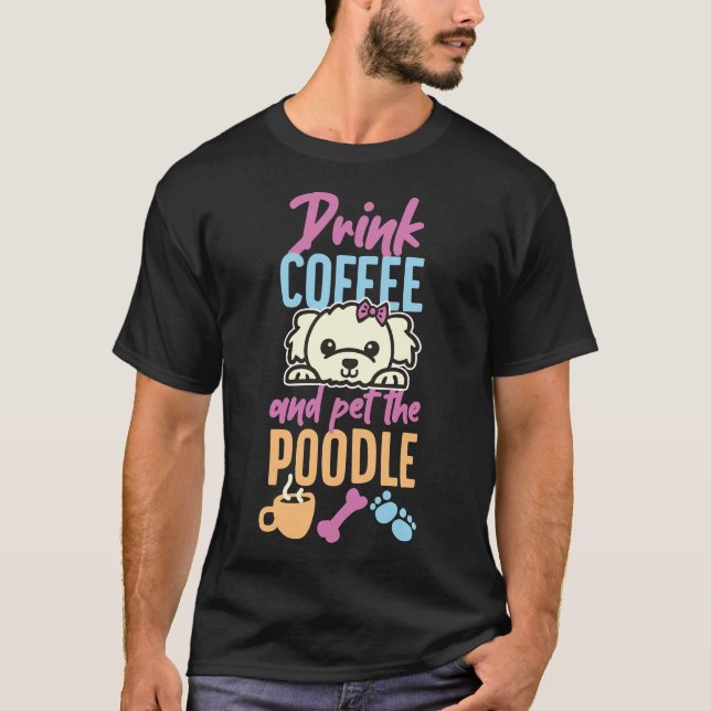 Poodle Toy Poodle stroking coffee       T-Shirt (Front)
