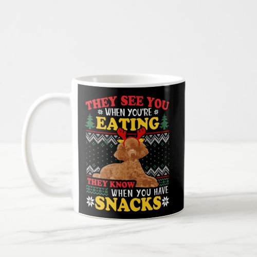Poodle Ugly Christmas They See YouRe Eating Xmas  Coffee Mug