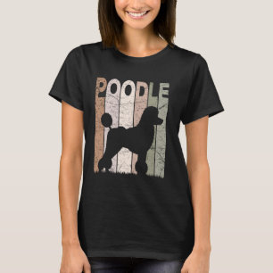 Poodle Vintage Poodle Dog Retro Poodle Caniche Lov T-Shirt