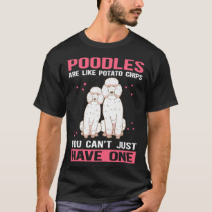 Poodles Are Like Dog Owner Poodle 1 T-Shirt