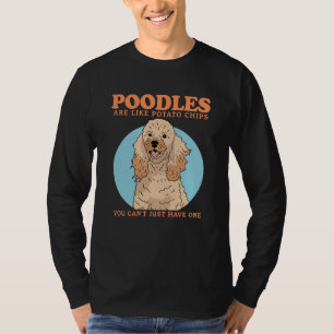 Poodles Are Like Dog Owner Poodle  1 T-Shirt
