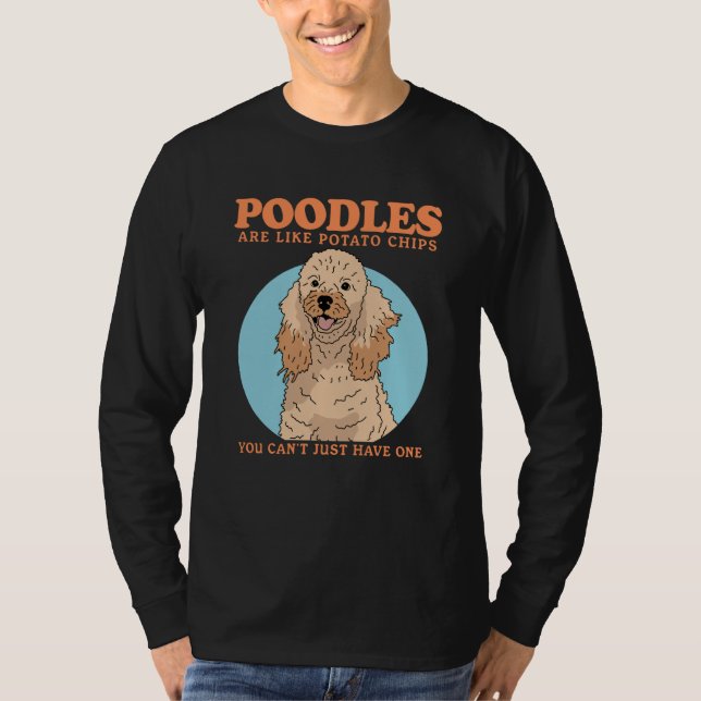 Poodles Are Like Dog Owner Poodle  1 T-Shirt (Front)