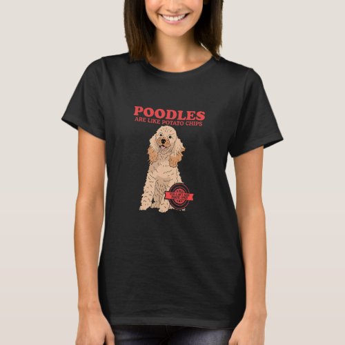 Poodles Are Like Dog Owner Poodle 3  T_Shirt