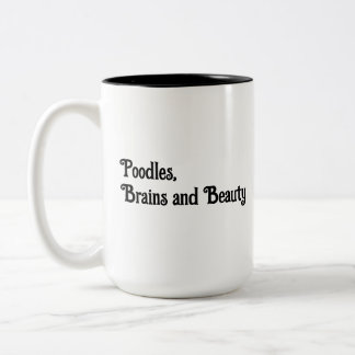 Poodles, Brains and Beauty Coffee Mug
