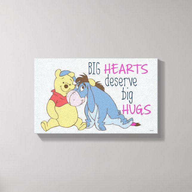 Pooh & Eeyore | Big Hearts Deserve Big Hugs Canvas Print (Front)