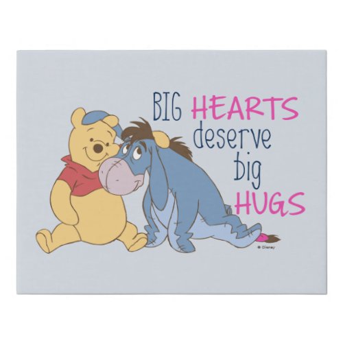 Pooh  Eeyore  Big Hearts Deserve Big Hugs Faux Canvas Print