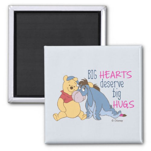 Pooh  Eeyore  Big Hearts Deserve Big Hugs Magnet