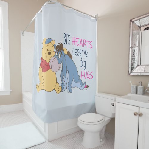 Pooh  Eeyore  Big Hearts Deserve Big Hugs Shower Curtain